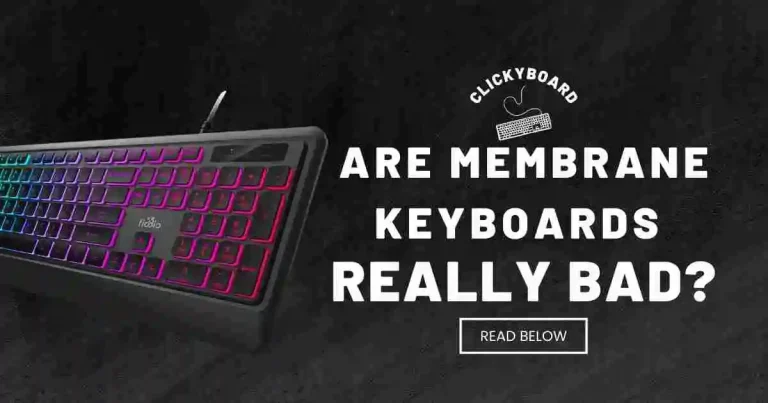 Are Membrane Keyboards Really That Bad?